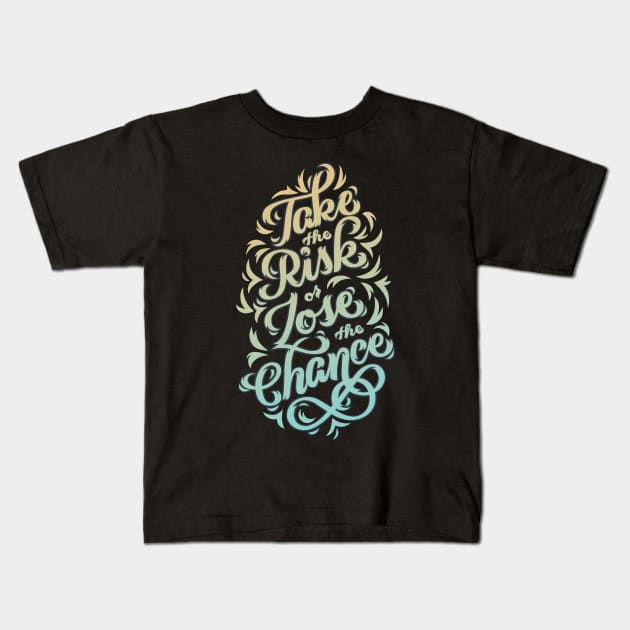 Take the Risk Kids T-Shirt by polliadesign